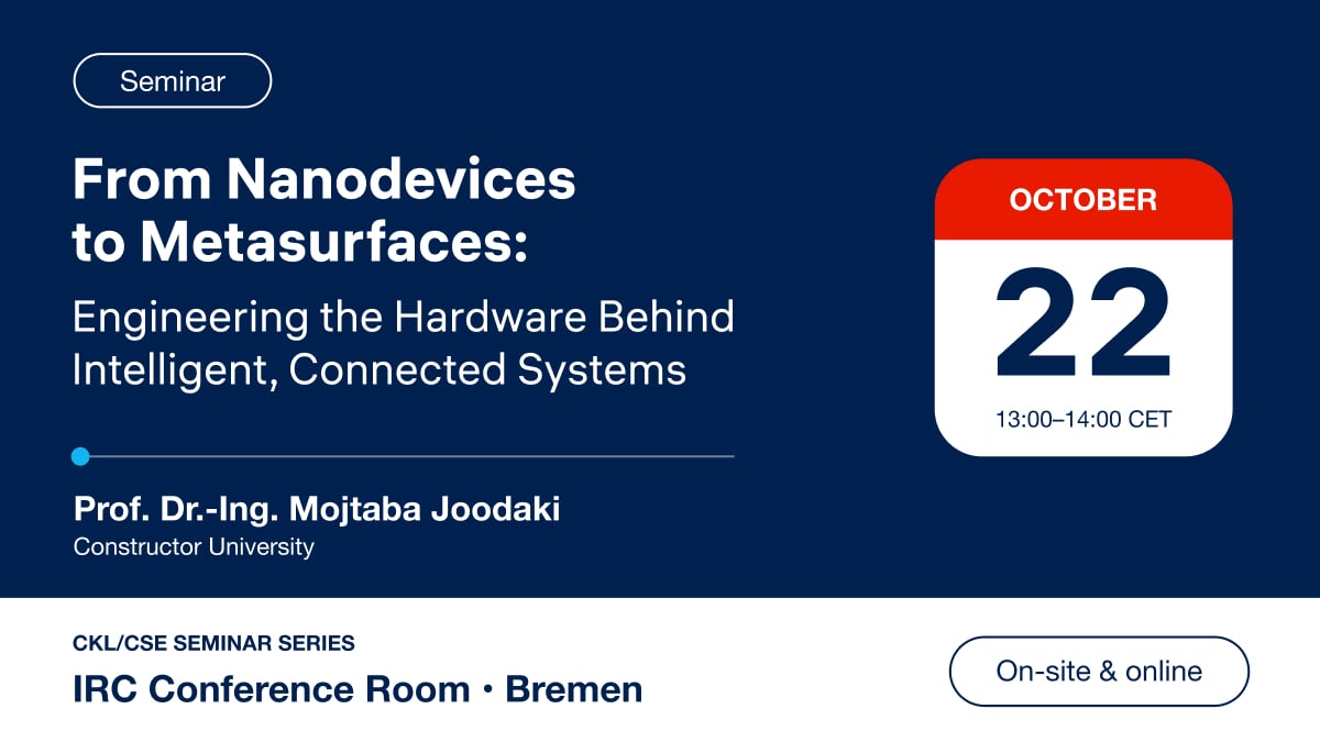 CKL/CSE Seminar on 22 October: “From Nanodevices to Metasurfaces: Engineering the Hardware Behind Intelligent, Connected Systems”.